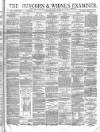Runcorn Examiner Saturday 26 April 1873 Page 1