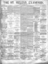 St. Helens Examiner Saturday 27 March 1880 Page 1