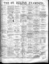 St. Helens Examiner Saturday 29 May 1880 Page 1