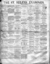 St. Helens Examiner Saturday 03 July 1880 Page 1