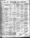 St. Helens Examiner Saturday 10 July 1880 Page 1