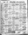 St. Helens Examiner Saturday 17 July 1880 Page 1