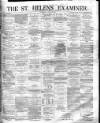 St. Helens Examiner Saturday 14 August 1880 Page 1