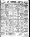 St. Helens Examiner Saturday 11 September 1880 Page 1