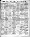 St. Helens Examiner Saturday 25 September 1880 Page 1
