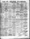 St. Helens Examiner Saturday 02 October 1880 Page 1