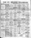 St. Helens Examiner Saturday 09 October 1880 Page 1
