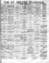 St. Helens Examiner Saturday 27 November 1880 Page 1
