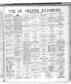 St. Helens Examiner Saturday 15 January 1881 Page 1