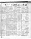St. Helens Examiner Saturday 26 February 1881 Page 1