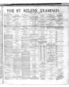 St. Helens Examiner Saturday 12 March 1881 Page 1