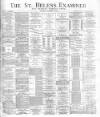 St. Helens Examiner Saturday 25 November 1882 Page 1