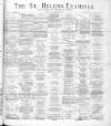 St. Helens Examiner Saturday 15 December 1883 Page 1