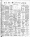 St. Helens Examiner Saturday 20 March 1886 Page 1