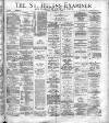St. Helens Examiner Saturday 12 February 1887 Page 1