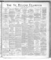 St. Helens Examiner Saturday 21 July 1888 Page 1