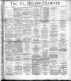 St. Helens Examiner Saturday 25 January 1890 Page 1