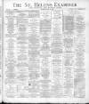 St. Helens Examiner Saturday 27 May 1893 Page 1