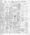 St. Helens Examiner Saturday 13 January 1894 Page 1