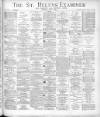 St. Helens Examiner Saturday 26 May 1894 Page 1