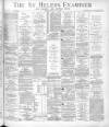 St. Helens Examiner Saturday 14 July 1894 Page 1