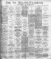 St. Helens Examiner Saturday 26 January 1895 Page 1