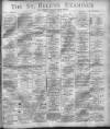 St. Helens Examiner Friday 11 December 1896 Page 1