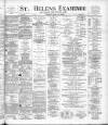 St. Helens Examiner Friday 21 July 1899 Page 1