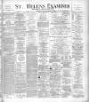 St. Helens Examiner Friday 08 September 1899 Page 1