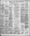 St. Helens Examiner Saturday 11 March 1905 Page 1
