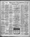 St. Helens Examiner Saturday 14 March 1908 Page 1