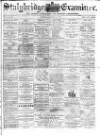 Stalybridge Examiner Saturday 15 January 1876 Page 1