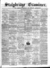 Stalybridge Examiner Saturday 19 February 1876 Page 1