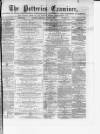 Potteries Examiner Saturday 29 July 1871 Page 1