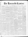 Tamworth Miners' Examiner and Working Men's Journal Saturday 10 July 1875 Page 1
