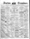 Denton and Haughton Examiner Saturday 27 November 1875 Page 1