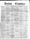 Denton and Haughton Examiner Saturday 17 February 1877 Page 1