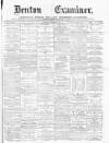 Denton and Haughton Examiner Saturday 03 March 1877 Page 1