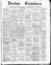 Denton and Haughton Examiner Saturday 21 July 1877 Page 1