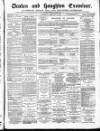 Denton and Haughton Examiner Saturday 21 February 1880 Page 1
