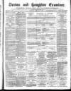 Denton and Haughton Examiner Saturday 28 February 1880 Page 1