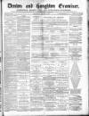 Denton and Haughton Examiner Saturday 04 March 1882 Page 1