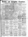 Denton and Haughton Examiner Saturday 29 September 1883 Page 1