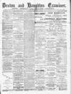 Denton and Haughton Examiner Saturday 15 February 1890 Page 1