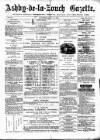 Ashby-de-la-Zouch Gazette Saturday 15 June 1878 Page 1