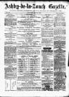 Ashby-de-la-Zouch Gazette Saturday 22 June 1878 Page 1