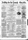 Ashby-de-la-Zouch Gazette Saturday 29 June 1878 Page 1
