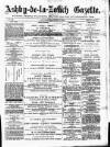 Ashby-de-la-Zouch Gazette Saturday 19 October 1878 Page 1