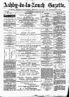 Ashby-de-la-Zouch Gazette Saturday 30 November 1878 Page 1