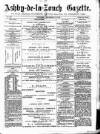 Ashby-de-la-Zouch Gazette Saturday 14 December 1878 Page 1